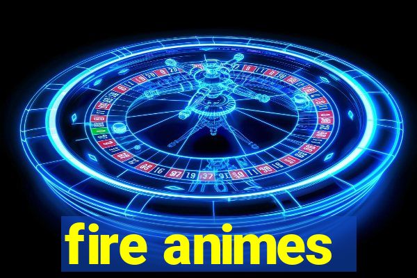 fire animes